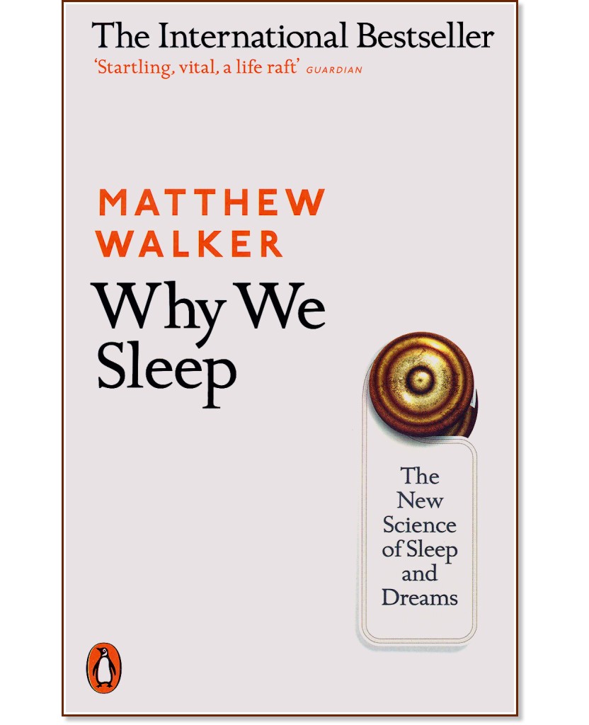 Why We Sleep: The New Science of Sleep and Dreams - Matthew Walker - 