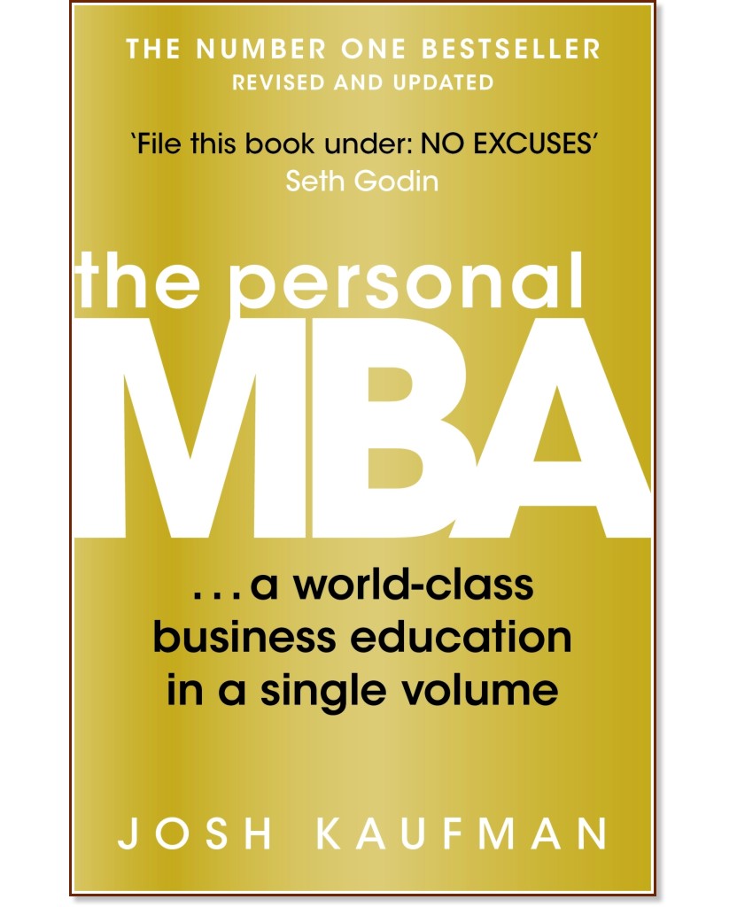 The Personal MBA: A World - Class Business Education in a Single Volume - Josh Kaufman - 