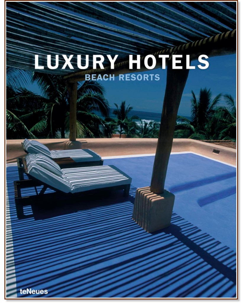 Luxury Hotels Beach Resorts - Martin N. Kunz - 
