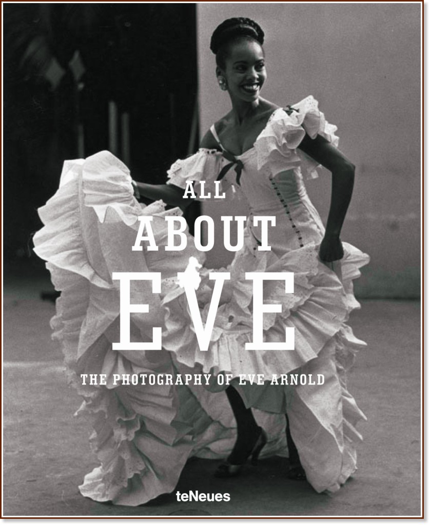 All about Eve - Eve Arnold - 