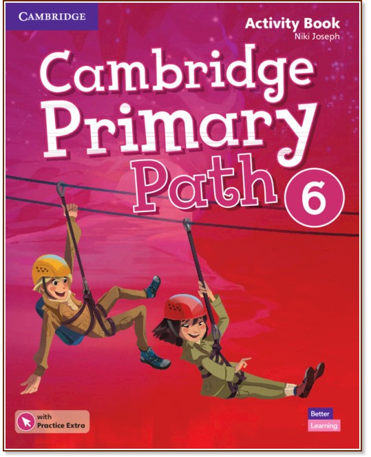 Cambridge Primary Path - ниво 6: Работна тетрадка по английски език + допълнителни материали - Niki Joseph - учебна тетрадка