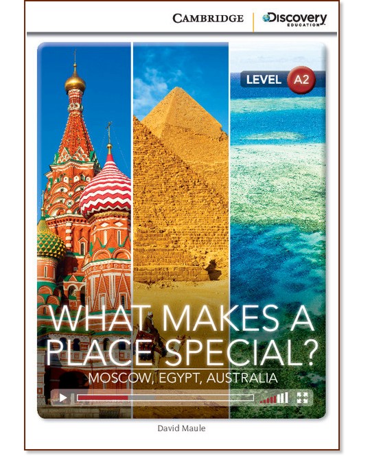 Cambridge Discovery Education Interactive Readers - Level A2: What Makes a Place Special? Moscow, Egypt, Australia - David Maule - книга