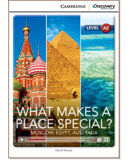 Cambridge Discovery Education Interactive Readers - Level A2: What Makes a Place Special? Moscow, Egypt, Australia - David Maule - 