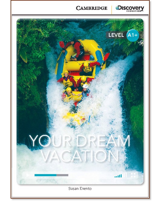 Cambridge Discovery Education Interactive Readers - Level A1+: Your Dream Vacation - Susan Evento - книга