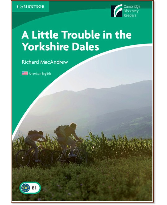 Cambridge Experience Readers: A Little Trouble in the Yorkshire Dales - ниво Lower/Intermediate (B1) AE - Richard MacAndrew - книга