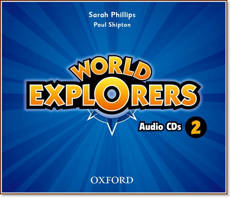 World Explorers - ниво 2: CD с аудиоматериали по английски език - Sarah Phillips, Paul Shipton - продукт
