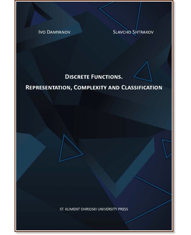 Discrete Functions : Representation, Complexity and Classification - Ivo Damyanov, Slavcho Shtrakov - книга
