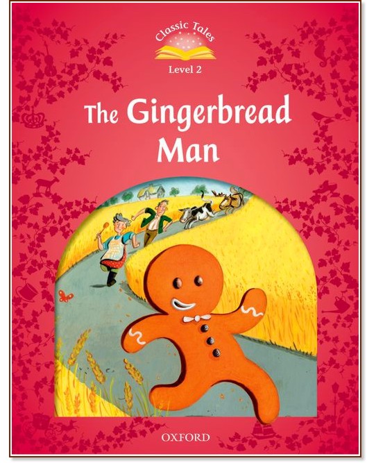 Classic Tales - ниво 2 (A1+): The Gingerbread Man Audio Pack : Second Edition Classic Tales - ниво 2 (A1+): The Gingerbread Man Audio Pack : Second Edition - детска книга