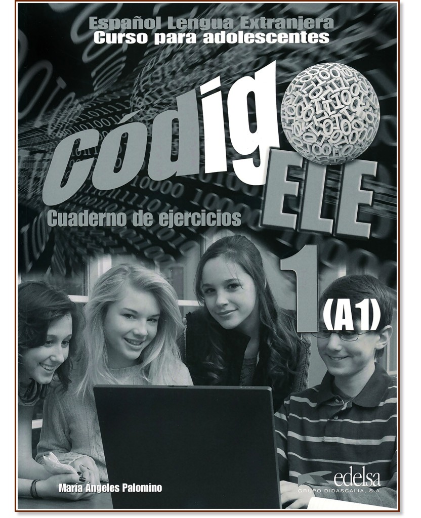 Codigo ELE - ниво 1 (A1): Учебна тетрадка по испански език : 1 edicion - Maria Angeles Palomino - учебна тетрадка