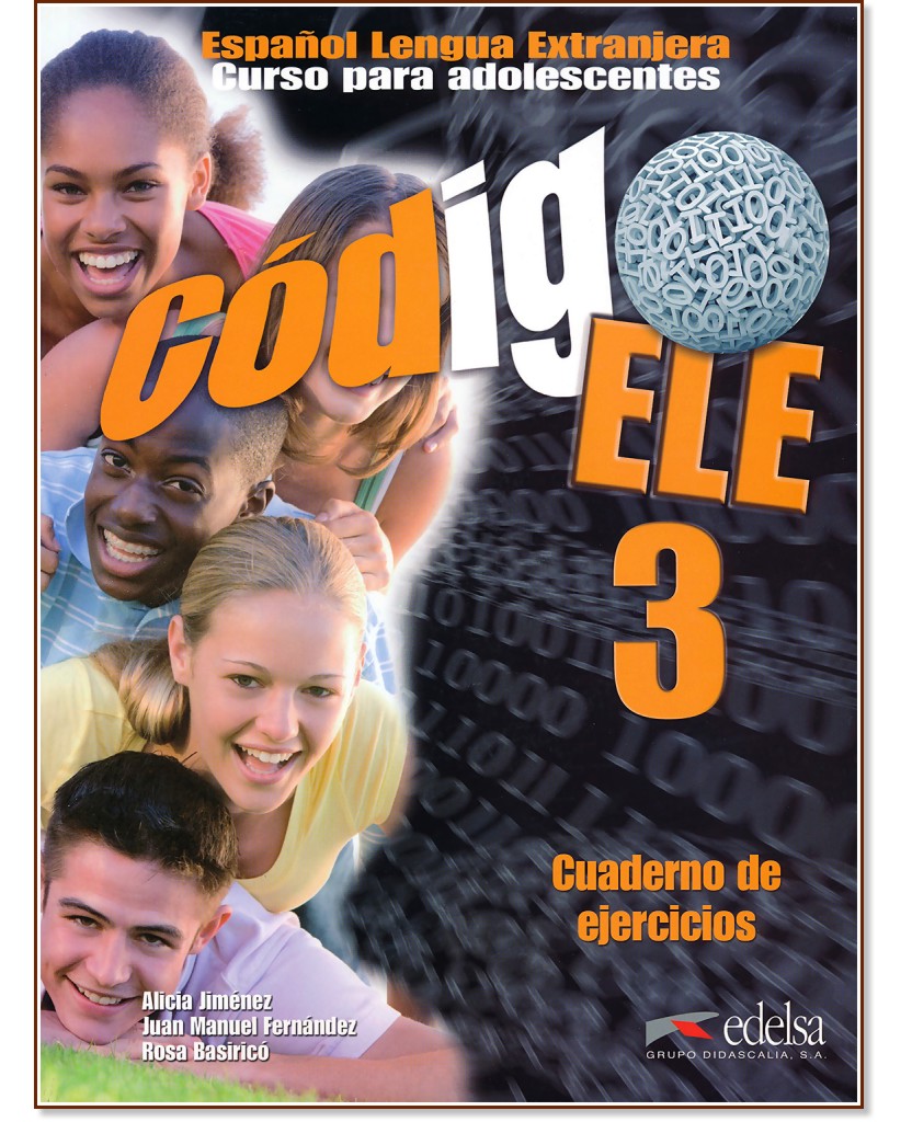 Codigo ELE -  3 (B1):      : 1 edicion - Alicia Jimenez, Juan Manuel Fernandez, Rosa Basirico -  