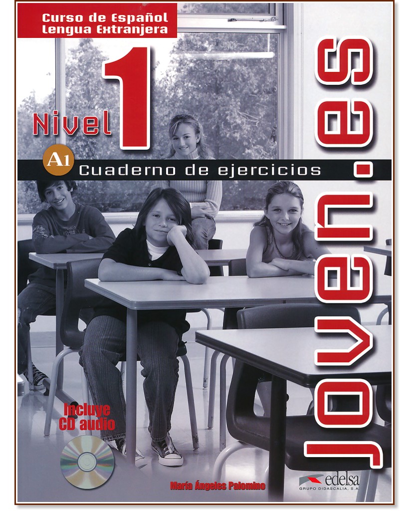Joven.es - ниво 1 (A1): Учебна тетрадка по испански език : 1 edicion - Maria Angeles Palomino - учебна тетрадка