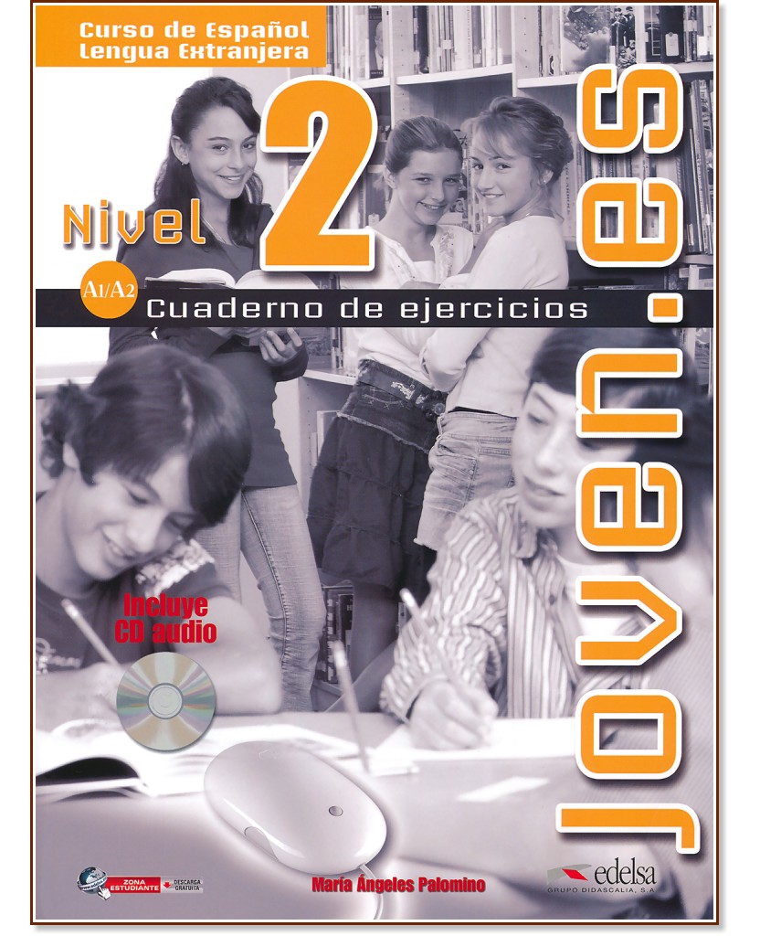 Joven.es - ниво 2 (A1 - A2): Учебна тетрадка по испански език + CD : 1 edicion - Maria Angeles Palomino - учебна тетрадка
