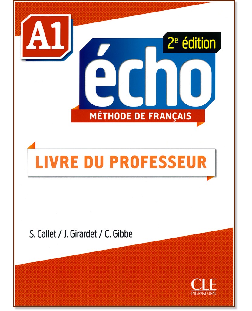 Echo - A1:       : 2e edition - J. Girardet, Stephanie Callet, Colette Gibbe -   