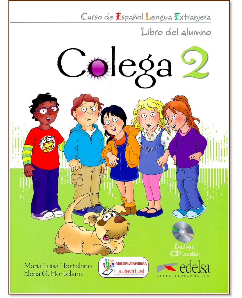 Colega - ниво 2 (A1.2): Комплект учебник и учебна тетрадка по испански език + CD : 1 edicion - Maria Luisa Hortelano, Elena G. Hortelano - учебник