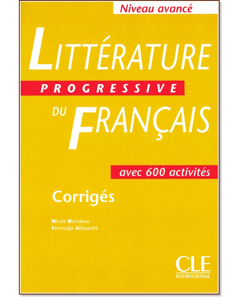 Litterature progressive du francais: Niveau avance - avec 600 activites : Corriges - Nicole Blondeau, Ferroudja Allouache - 