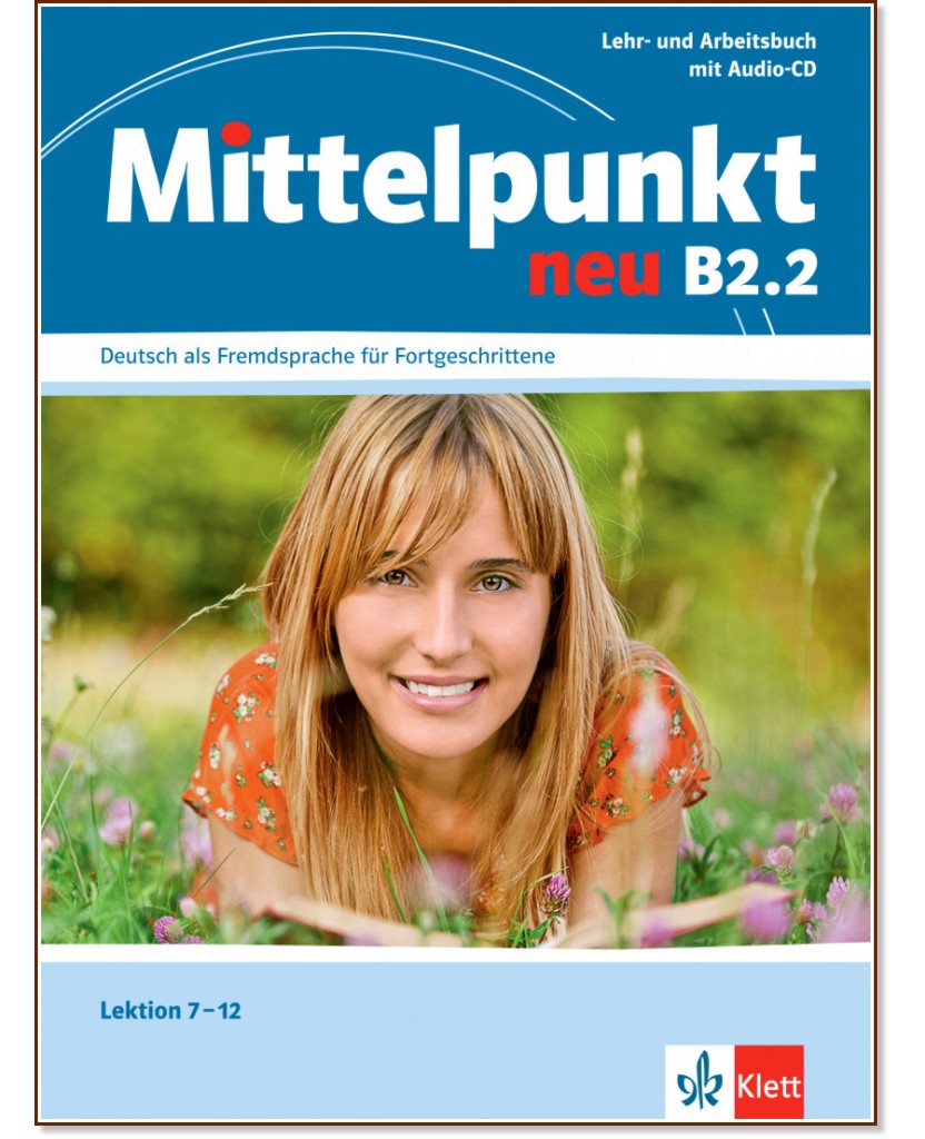 Mittelpunkt neu - B2.2: Учебник и учебна тетрадка по немски език + CD - учебник