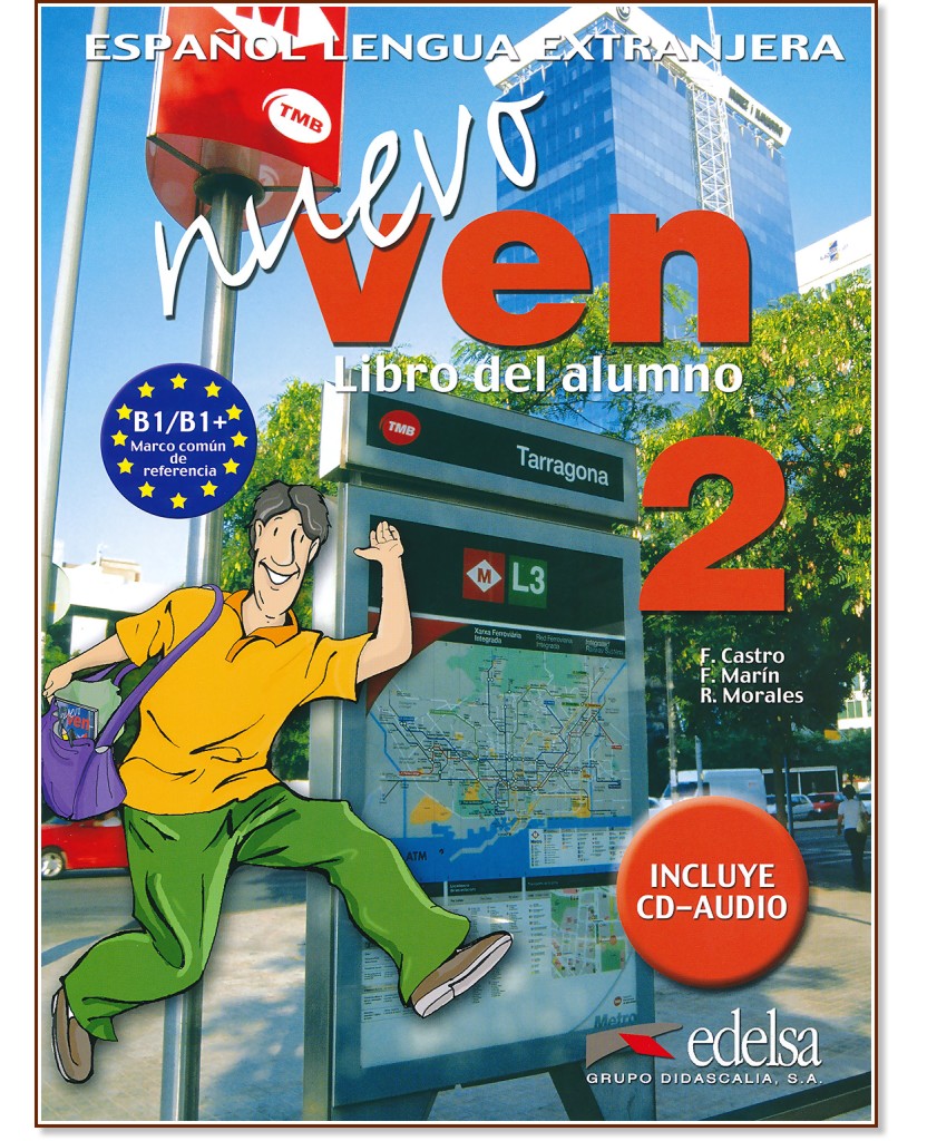 Nuevo Ven - ниво 2 (B1 - B1+): Учебник по испански език за 10. клас + CD : 1 edicion - Francisca Castro, Fernando Marin, Reyes Morales - учебник