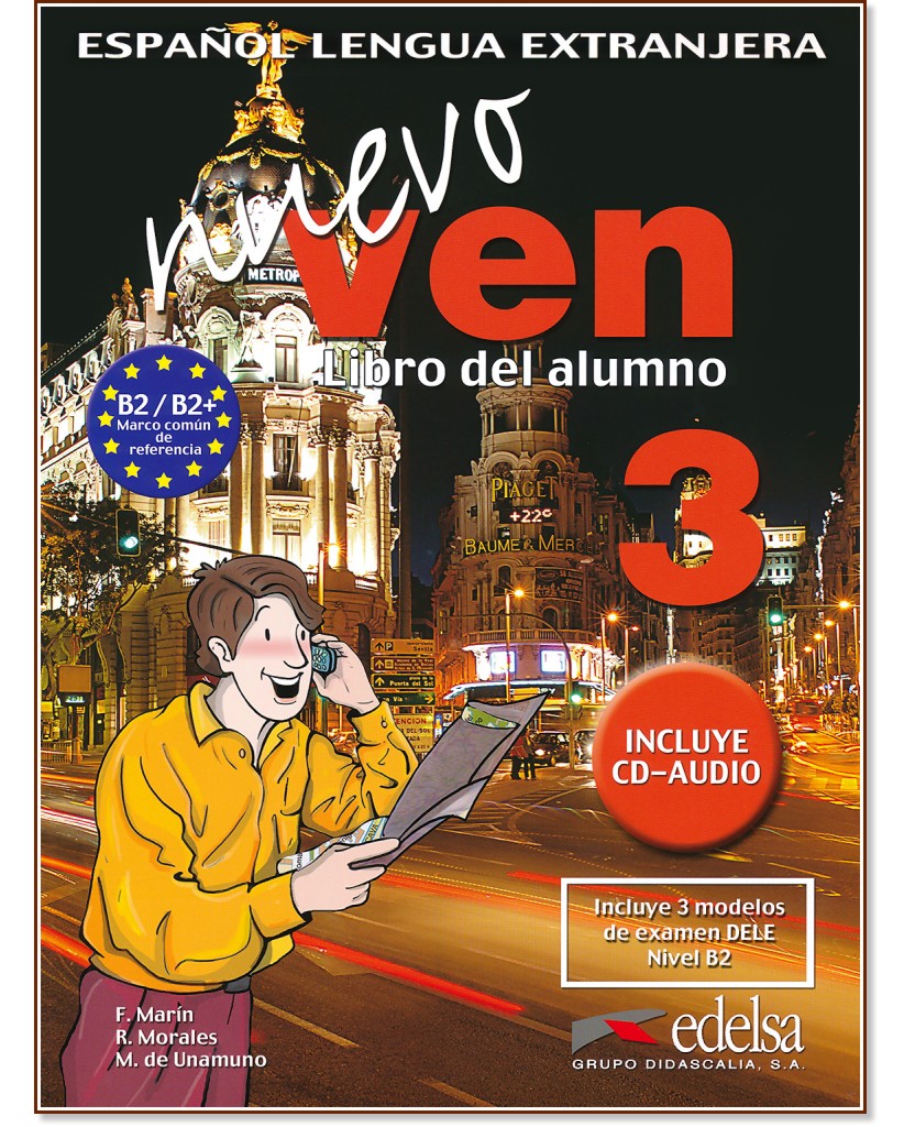 Nuevo Ven - ниво 3 (B2 - B2+): Учебник по испански език за 10. клас + CD : 1 edicion - Fernando Marin, Reyes Morales, Mariano de Unamuno - учебник