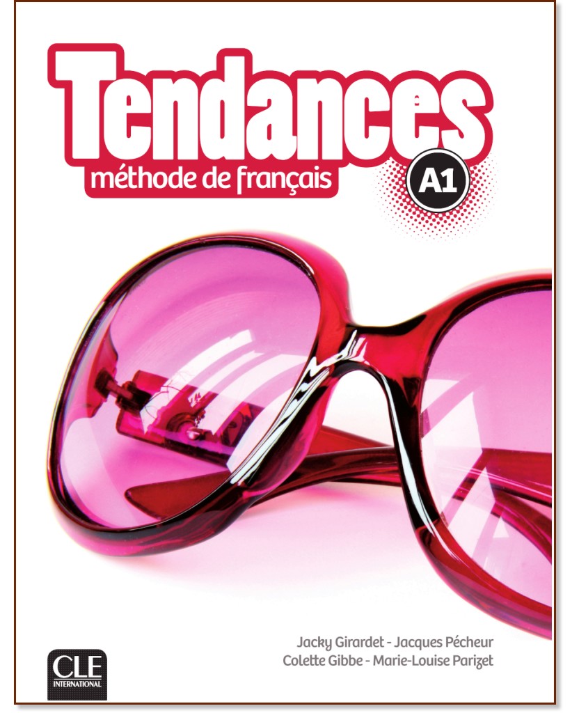 Tendances - A1:     + DVD-ROM : 1 edition - Colette Gibbe, Jacky Girardet, Marie-Louise Parizet, Jacques Pecheur - 