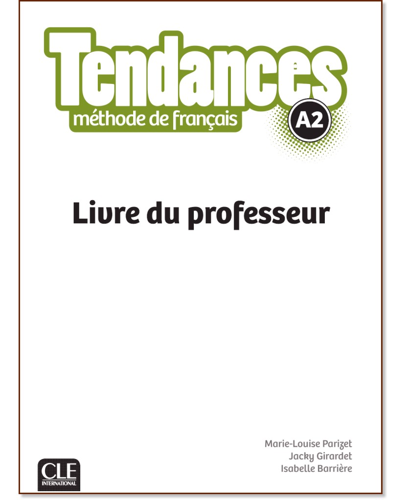Tendances - A2:       : 1 edition - Isabelle Barriere, Jacky Girardet, Marie-Louise Parizet -   