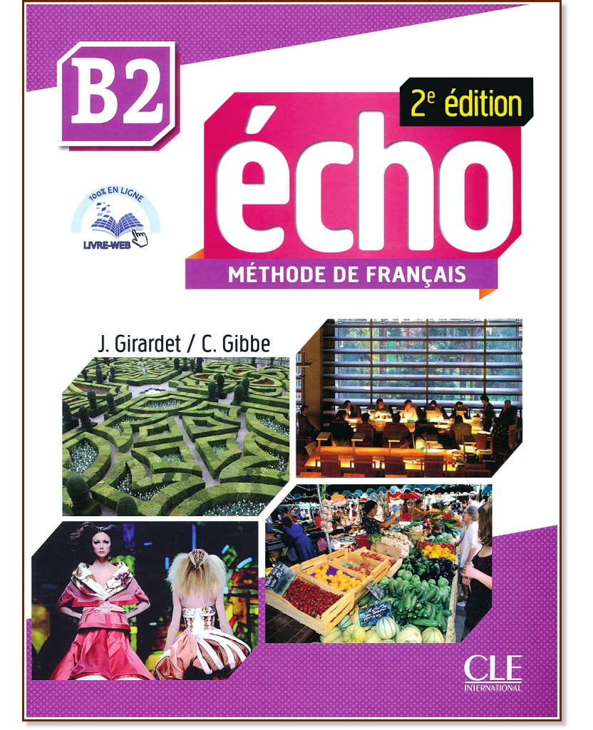 Echo - B2:     +  : 2 edition - J. Girardet, Colette Gibbe - 