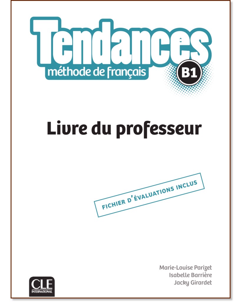 Tendances - B1:       : 1 edition - Isabelle Barriere, Jacky Girardet, Marie-Louise Parizet -   