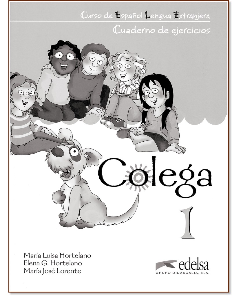 Colega -  1 (A1.1):      : 1 edicion - Maria Luisa Hortelano, Elena G. Hortelano, Maria Jose Lorente -  