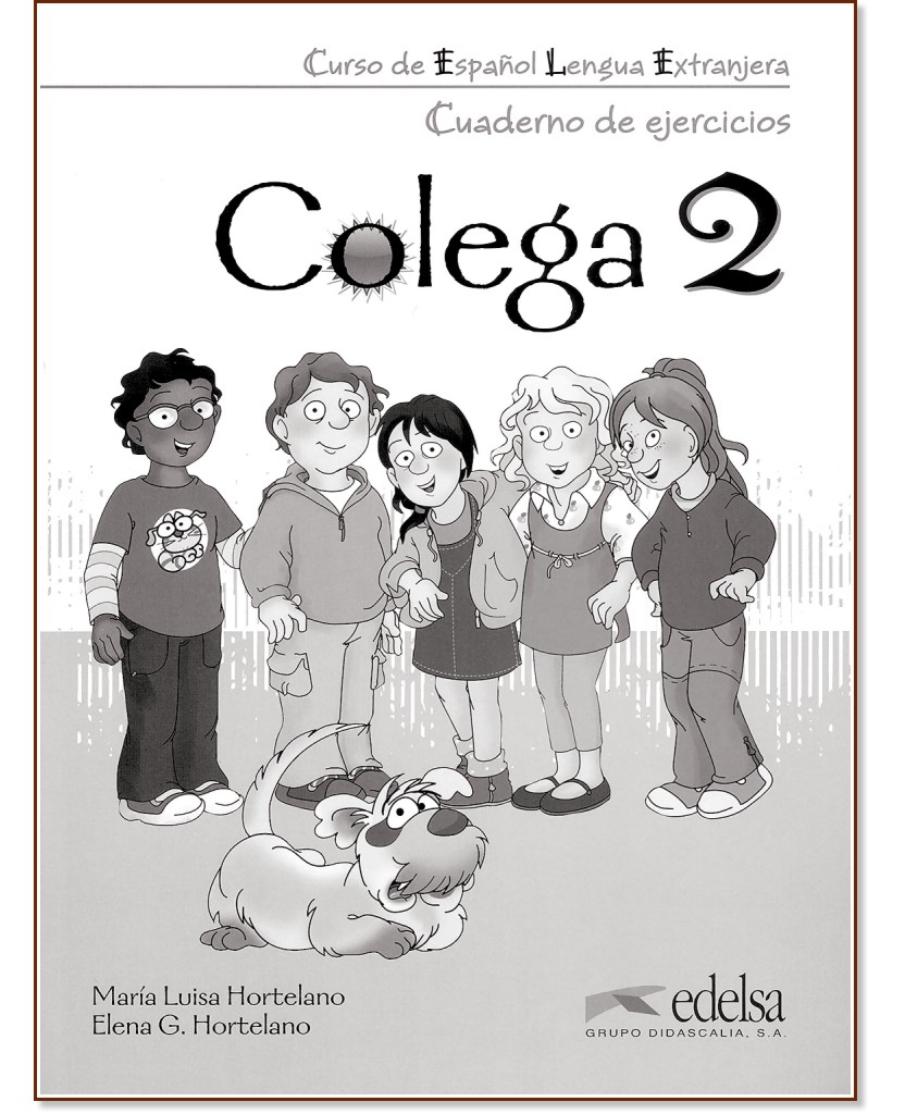 Colega -  2 (A1.2):      : 1 edicion - Maria Luisa Hortelano, Elena G. Hortelano, Maria Jose Lorente -  