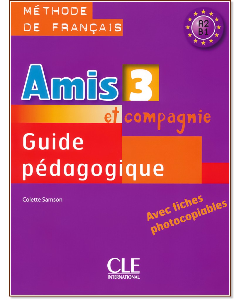 Amis et compagnie -  3 (A2 - B1):        7.  : 1 edition - Colette Samson -   