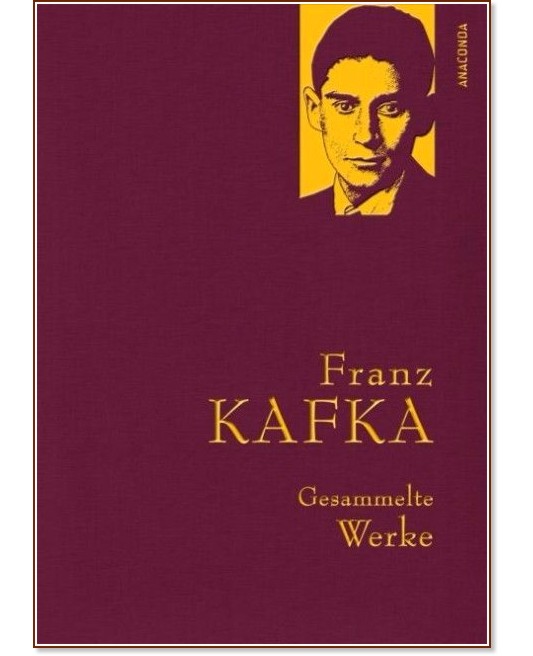 Gesammelte Werke Franz Kafka - Franz Kafka - 
