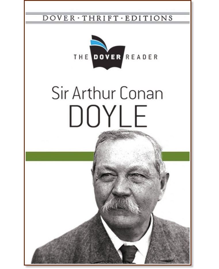 The Dover Reader: Sir Arthur Conan Doyle - Sir Arthur Conan Doyle - 