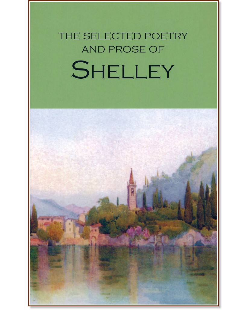 The Selected Poetry and Prose of Shelley - Percy Bysshe Shelley - книга