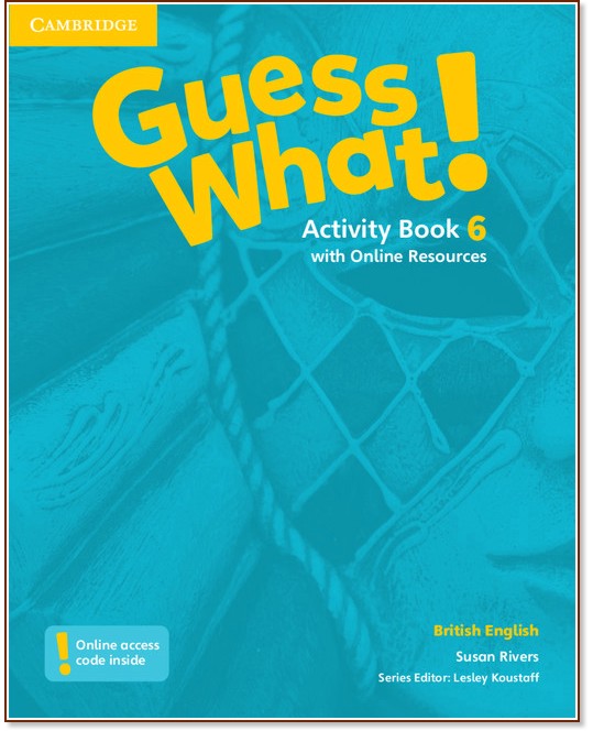 Guess What! - ниво 6: Учебна тетрадка по английски език - Susan Rivers - учебна тетрадка