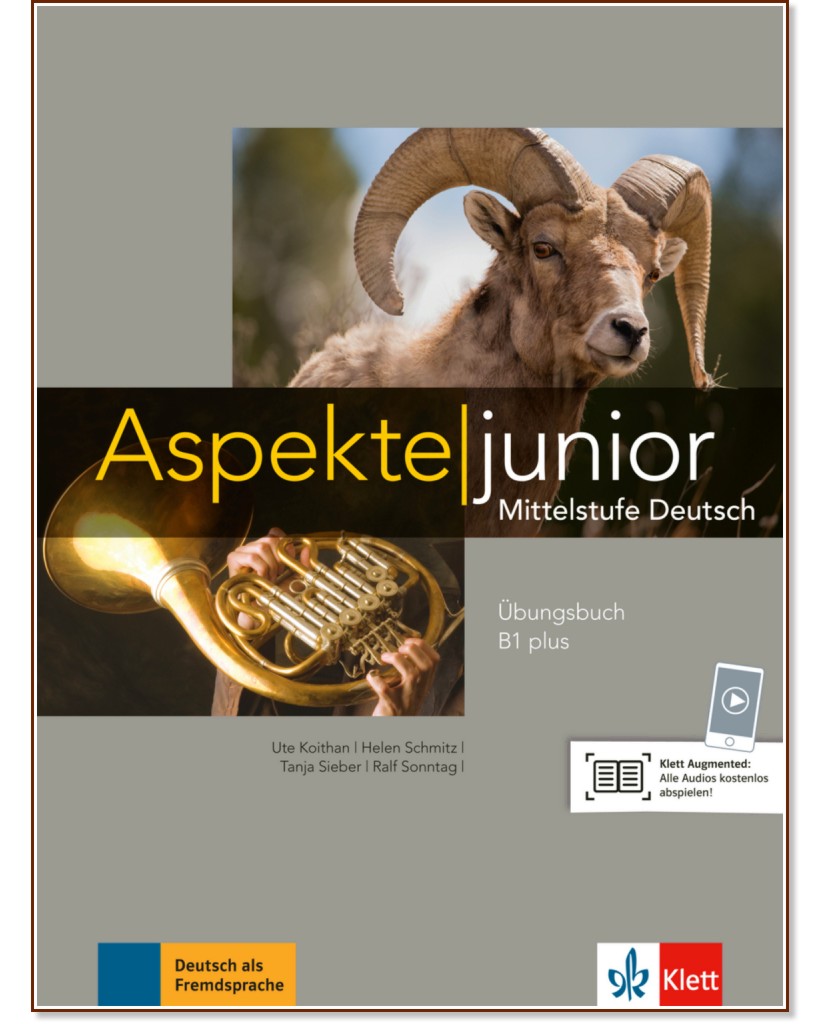 Aspekte junior -  B1 plus:      - Ute Koithan, Helen Schmitz, Tanja Sieber, Ralf Sonntag -  