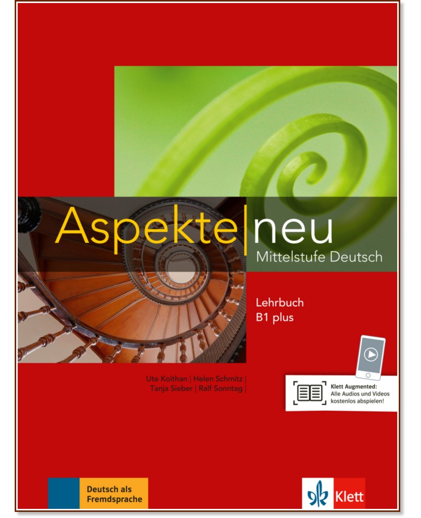 Aspekte Neu - ниво B1 plus: Учебник по немски език - Ute Koithan, Helen Schmitz, Tanja Sieber, Ralf Sonntag - учебник