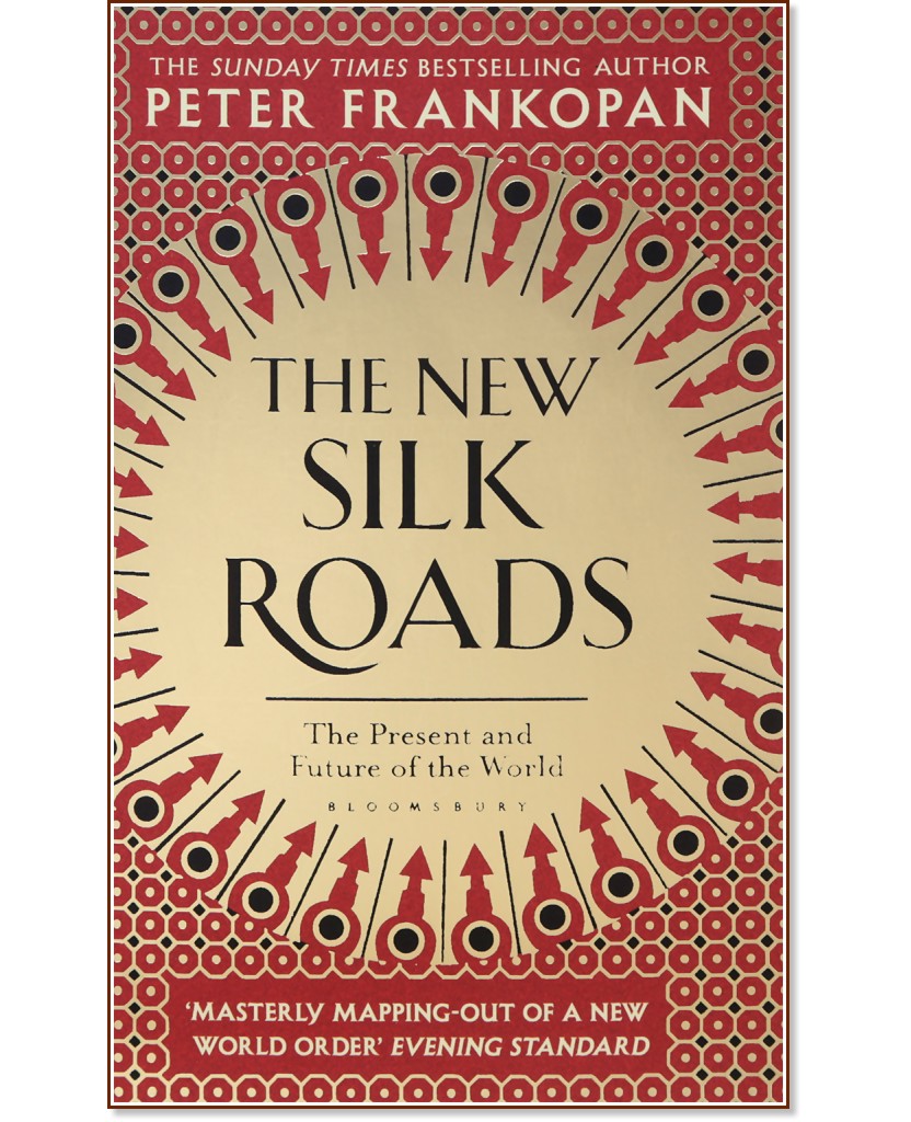 The New Silk Roads : The Present and Future of the World - Peter Frankopan - 