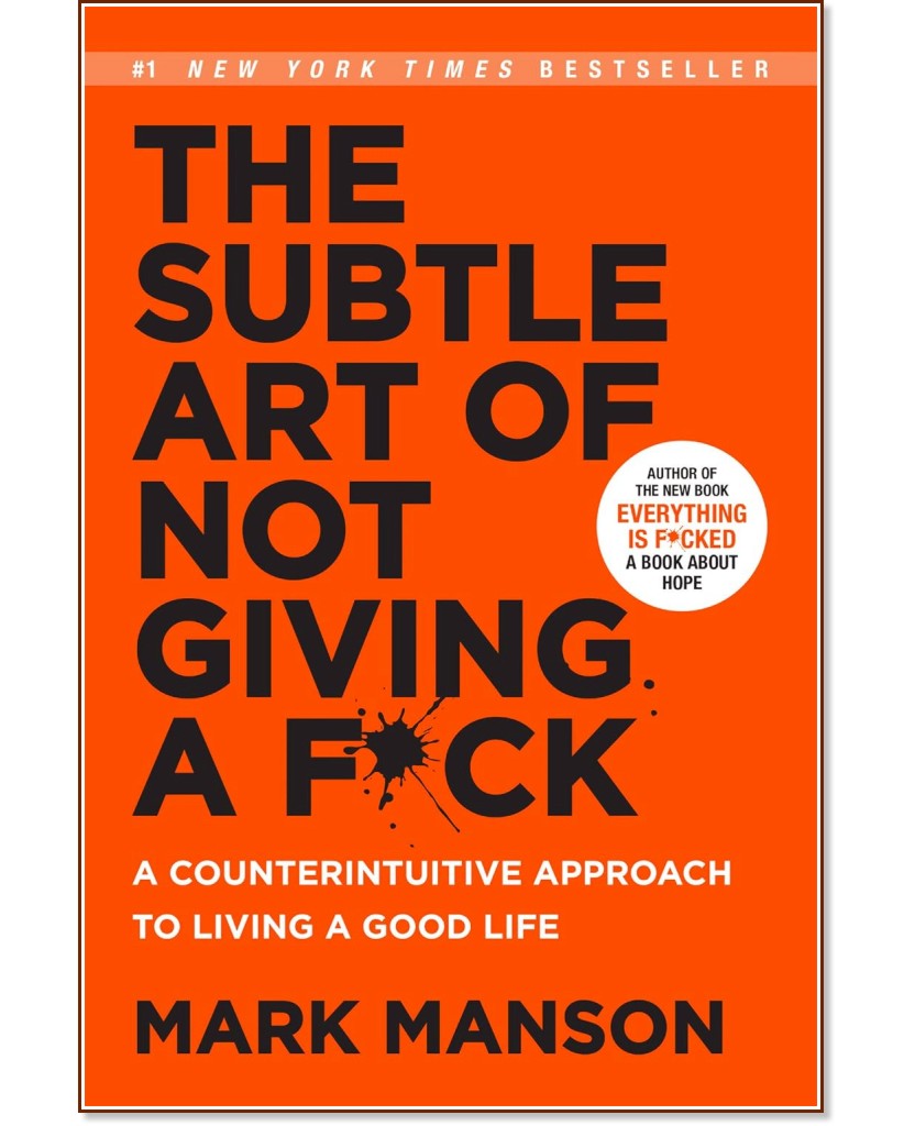 The Subtle Art of Not Giving a Fuck - Mark Manson - 