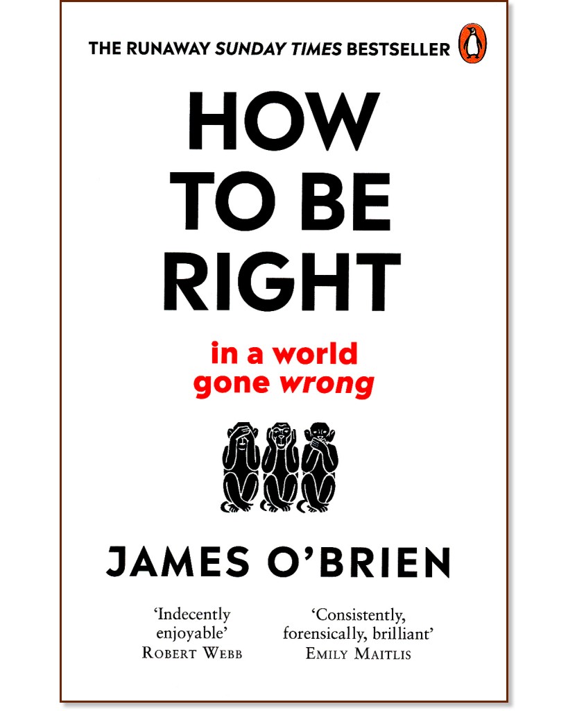 How to Be Right in a World Gone Wrong - James O'Brien - 