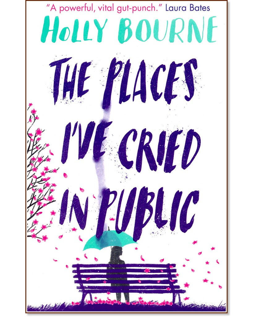 The Places I've Cried in Public - Holly Bourne - 