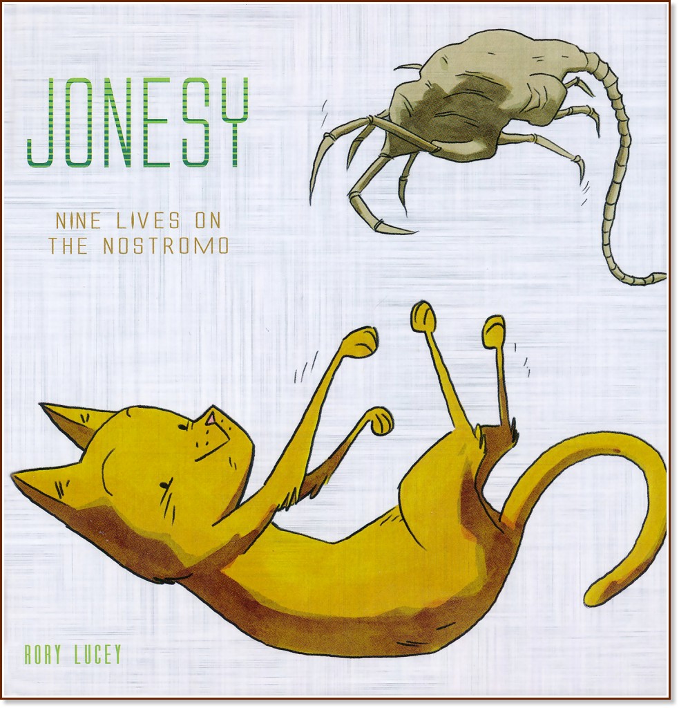 Jonesy. Nine lives on the Nostromo - Rory Lucey - 