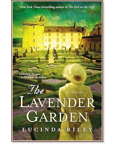 Лавандуловата градина Лавандуловата градина - Лусинда Райли - книга