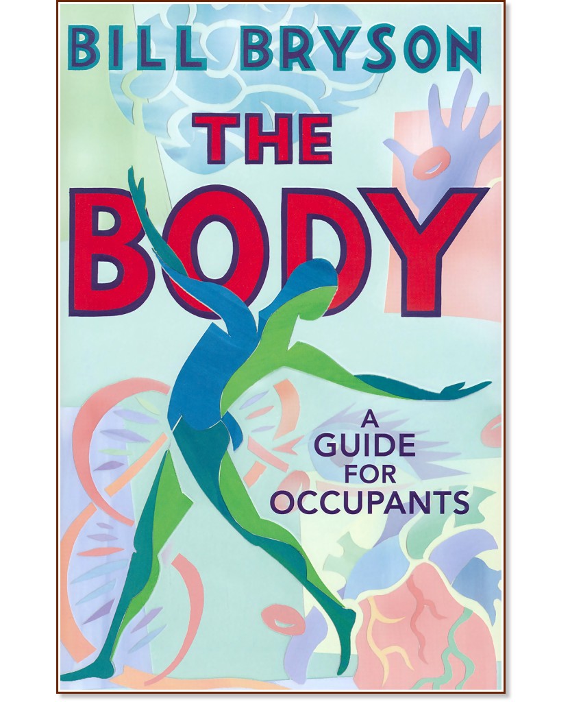 The Body. A Guide for Occupants - Bill Bryson - 