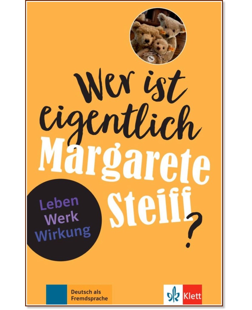 Wer ist eigentlich Margarete Steiff? - Sabine Feuerbach - 