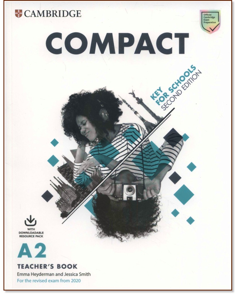 Compact Key for Schools - Ниво A2: Книга за учителя : Учебен курс по английски език - Second Edition - Emma Heyderman, Jessica Smith - книга за учителя