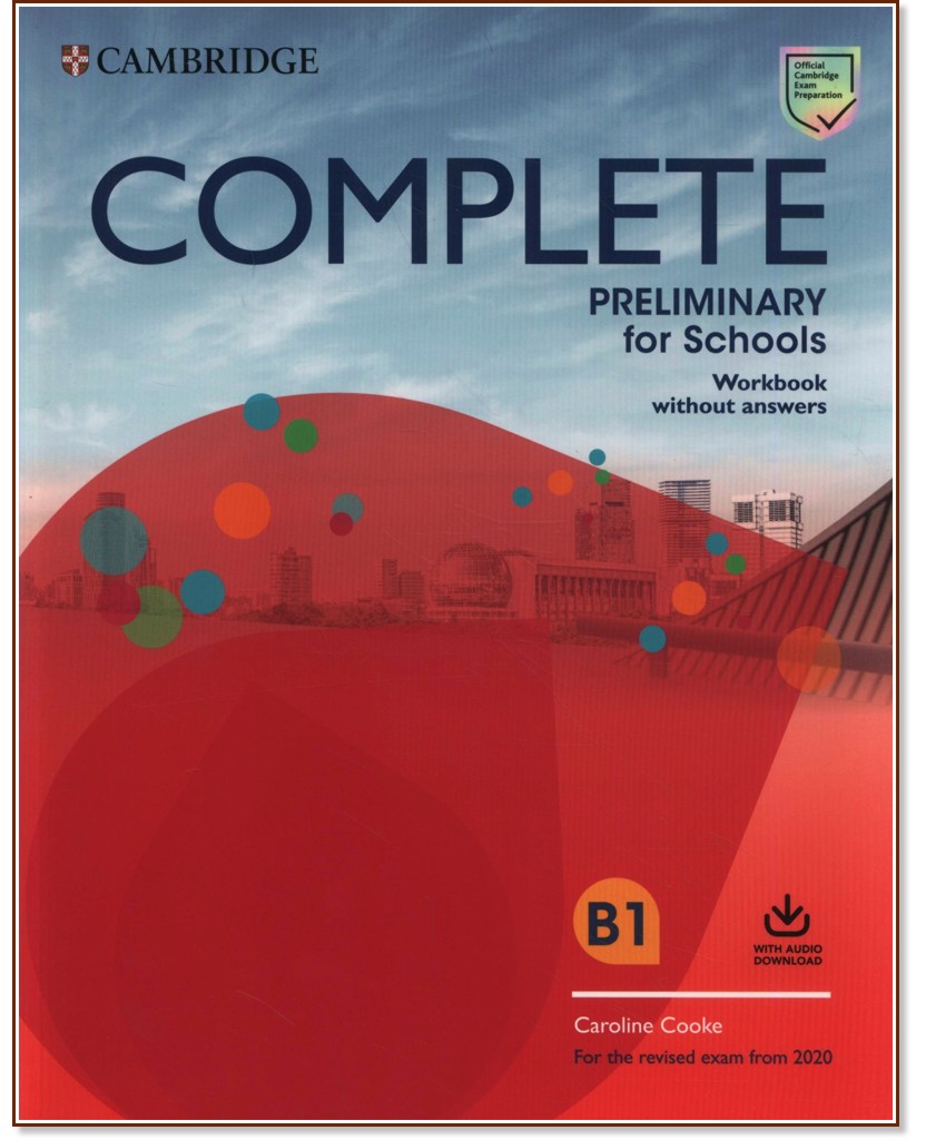 Complete Preliminary for Schools - Ниво B1: Учебна тетрадка без отговори + онлайн материали - Caroline Cooke, Emma Heyderman, Peter May, Rod Fricker - учебна тетрадка