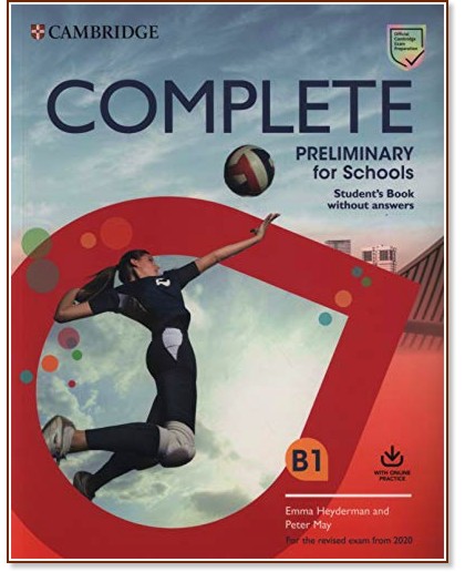 Complete Preliminary for Schools - Ниво B1: Учебник без отговори - Emma Heyderman, Peter May, Caroline Cooke - учебник