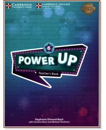Power Up - Ниво 6: Книга за учителя : Учебна система по английски език - Stephanie Dimond-Bayir, Caroline Nixon, Michael Tomlinson - книга за учителя