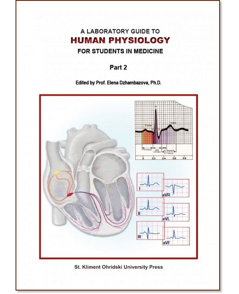 A Laboratory Guide to Human Physiology for Students in Medicine - part 2 - Elena Dzhambazova, Petar Raychev, Borislav Assenov, Daniela Pechlivanova, Jana Tchekalarova - 