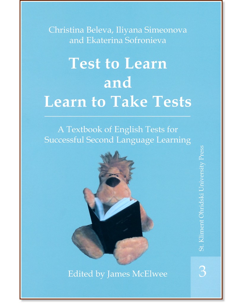 Test to Learn and Learn to Take Tests - vol. 3 - Ekaterina Sofronieva, Christina Beleva, Iliyana Simeonova - 