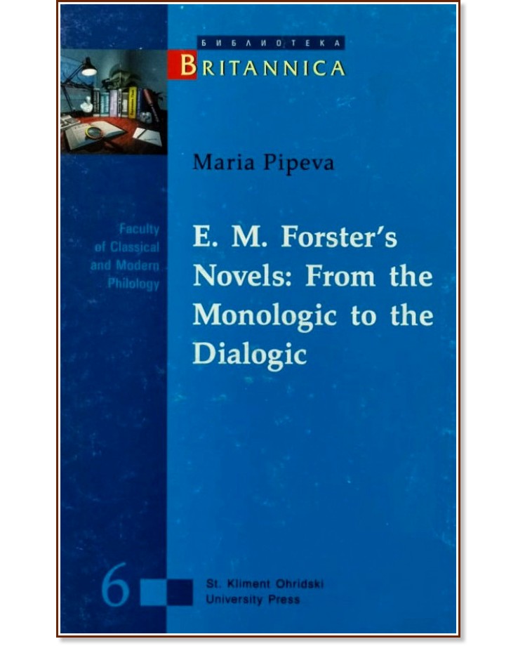 E. M. Forster's Novels: From the Monologic to the Dialogic - Maria Pipeva - 